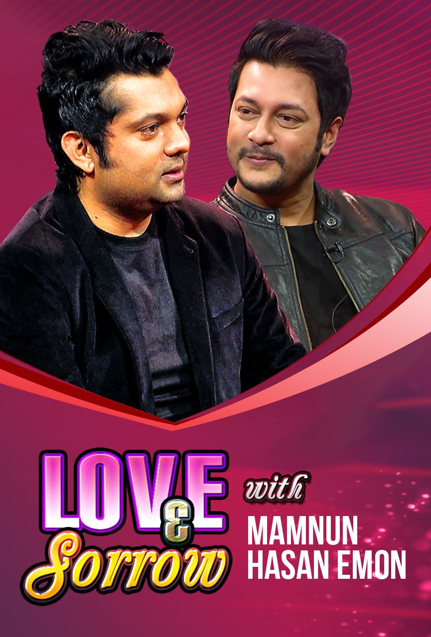 Love & Sorrow - Mamnun Hasan Emon - Watch TV Program Online | Bongo