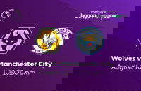 Wolverhampton Wanderers vs Manchester City | EPL 2025
